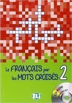 Le français par les mots croisés Volume 2: Intermédiaire + DVD-ROM