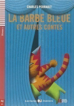 Lectures ELi Juniors Niveau 1 (A1): La Barbe bleue et autres contes + Downloadable Multimedia