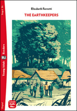 Young Adult ELi Readers Stage 3 (cef B1): The Earthkeepers