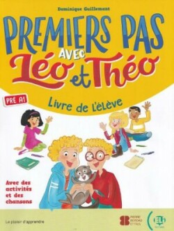 Premiers Pas Avec Leo et Theo. Pre A1. Livre de l'eleve Premiers Pas avec Leo et Theo. Livre de l'eleve