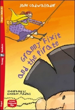 Young Eli Readers Stage 1 (cef A1): GRANNY FIXIT AND THE PIRATE + Downloadable Multimedia