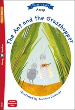 Young Eli Readers Stage 1 (cef A1): THE ANT AND THE GRASSHOPPER + Downloadable Multimedia