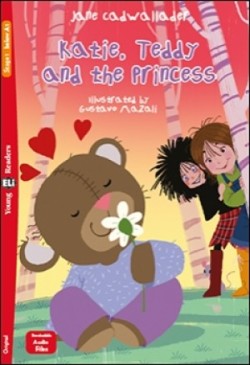 Young ELi Readers Stage 1 (below A1): Katie, Teddy and the Princess + Downloadable Multimedia