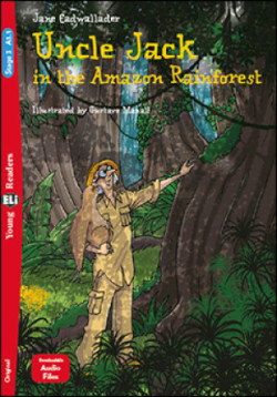 Young ELi Readers Stage 3 (cef A1.1): Uncle Jack in the Amazon Rainforest + Downloadable Multimedia