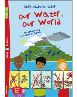 Young Eli Readers Stage 4 (cef A2): OUR WATER OUR FUTURE + Downloadable Multimedia
