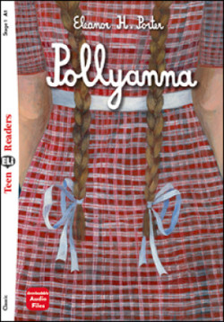 Teen ELi Readers Stage 1 (cef A1): Pollyanna + Downloadable Multimedia