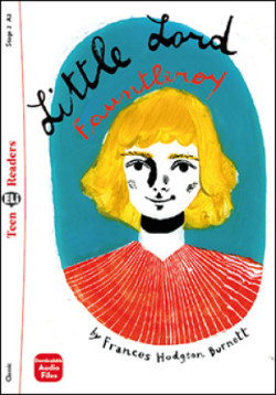 Teen ELi Readers Stage 2 (cef A2): Little Lord Fauntleroy + Downloadable Multimedia