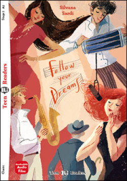 Teen ELi Readers Stage 2 (cef A2): Follow your dreams + Downloadable Multimedia