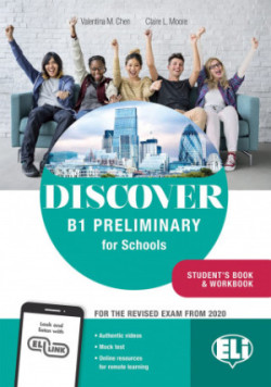 Discover B1 Preliminary for Schools - Intermediate - Common European Framework: B1 - Student’s Book