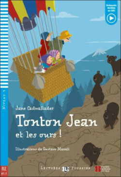 Lectures ELi Poussins Niveau 3 (A1.1): Tonton Jean et les ours ! + Downloadable Multimedia 2023