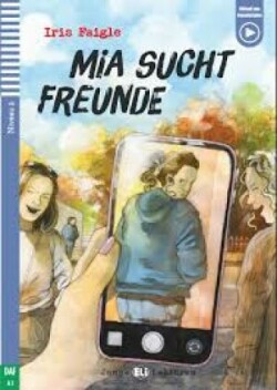 Junge ELi Lektüren Niveau 2 (daf A2): Mia sucht Freunde (2024)