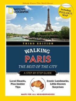 National Geographic Walking Guide: Paris, Third Edition