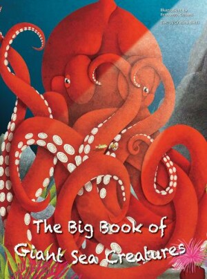 Big Book of Giant Sea Creatures, The Small Book of Tiny Sea Creatures