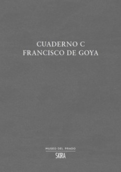 Cuaderno C: Francisco de Goya