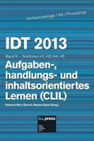 IDT 2013 Band 9 Aufgaben-, handlungs- und inhaltsorientiertes Lernen (CLIL) Sektionen H1, H2, H4, H5