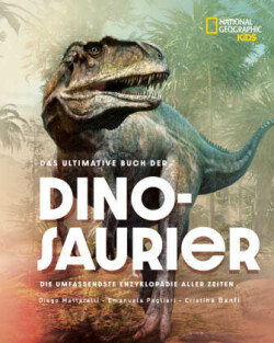 Das ultimative Buch der Dinosaurier. Die umfassendste Enzyklopädie aller Zeiten