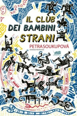 Petra Soukupová: Il club dei bambini strani