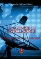 Le Agenzie Di Intelligence - Secondo Volume Unione - Europea E Balcani