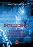 Intelligence - Evoluzione e funzionamento dei servizi segreti