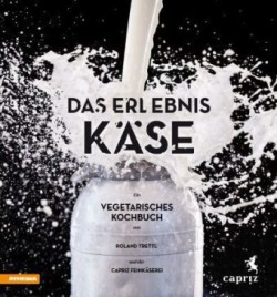 Das Erlebnis Käse