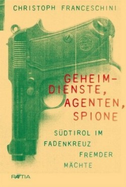 Geheimdienste, Agenten, Spione