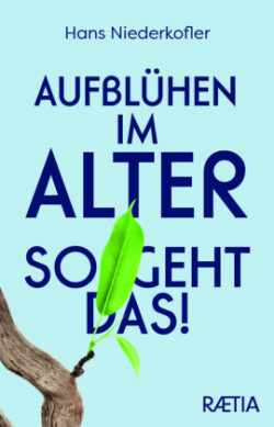 Aufblühen im Alter