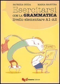 Esercitarsi con grammatica A1-A2