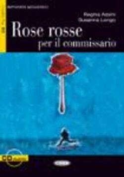 Black Cat Imparare Leggendo Livello tre B2: Rose rosse per il commissario + Audio CD