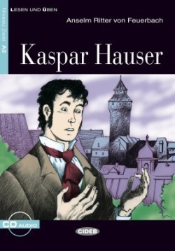 Black Cat Lesen & Üben Niveau Zwei A2: Kaspar Hauser + Audio