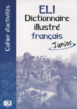 ELI Dictionnaire illustré français Junior Cahier d´activités