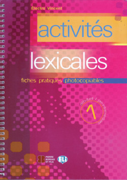 Activités lexicales 1: Fiches pratiques photocopiables Niveau Débutant / Pre-intermédiaire