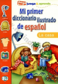 Mi Primer Diccionario Ilustrado de Espanol: la Casa