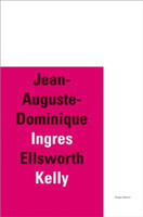 Jean-Auguste-Dominique Ingres/Ellsworth Kelly