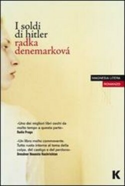 Denemarková Radka: I soldi di Hitler