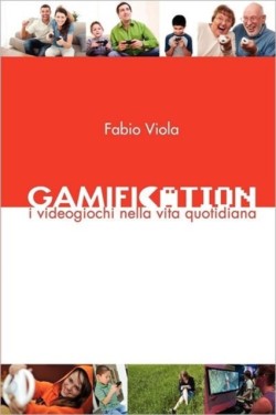 Gamification - I Videogiochi Nella Vita Quotidiana