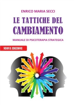 Tattiche del Cambiamento - Manuale di Psicoterapia Strategica