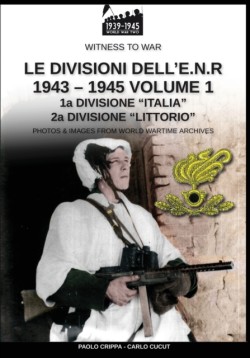 divisioni dell'E.N.R. 1943-1945 - Vol. 1