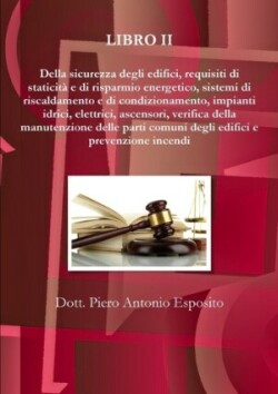 Della sicurezza degli edifici, requisiti di staticit� e di risparmio energetico, sistemi di riscaldamento e di condizionamento, impianti idrici, elettrici, ascensori, verifica della manutenzione delle parti comuni degli edifici e prevenzione incendi