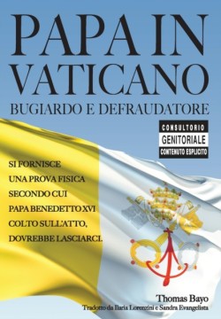Papa in Vaticano - Bugiardo E Defraudatore