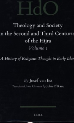 Theology and Society in the Second and Third Century of the Hijra. Volume 1