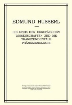 Die Krisis der Europäischen Wissenschaften und die Transzendentale Phänomenologie
