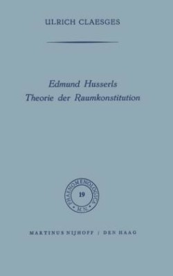 Edmund Husserls Theorie der Raumkonstitution