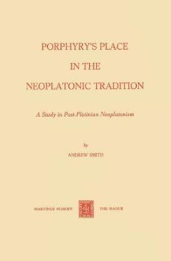 Porphyry’s Place in the Neoplatonic Tradition