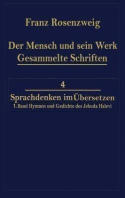 Der Mensch und Sein Werk 1.Band Jehuda Halevi Fünfundneunzig Hymnen und Gedichte Deutsch und Hebräisch