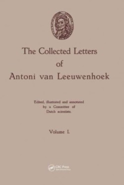 Collected Letters of Antoni van Leeuwenhoek, Volume 1