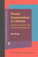 Pivotal Constructions in Chinese Diachronic, synchronic, and constructional perspectives