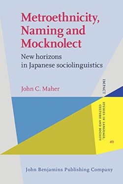 Metroethnicity, Naming and Mocknolect New horizons in Japanese sociolinguistics