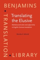 Translating the Elusive Marked Word Order and Subjectivity in English German Translation