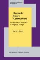 Germanic Future Constructions A usage-based approach to language change