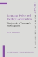 Language Policy and Identity Construction The dynamics of Cameroon's multilingualism